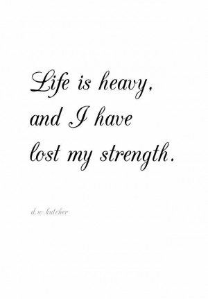 ... Quotes, Life Is Heavy, Sadness Quotes, Depression, Heavy Heart Quotes