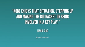 ... up and making the big basket or being involved in a key play