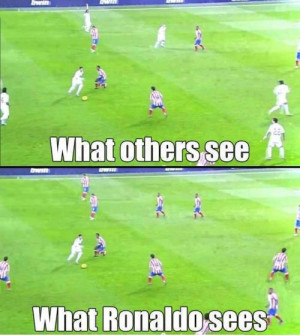 What Others See What Ronaldo Sees