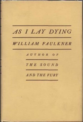 As I Lay Dying – The Greatest American Novel (Faulknerianism at its ...