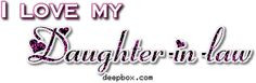 Quotes About Daughters In Law | love my daughter-in-law, I love my ...