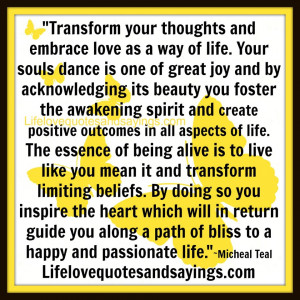 Transform your thoughts and embrace love as a way of life. Your souls ...