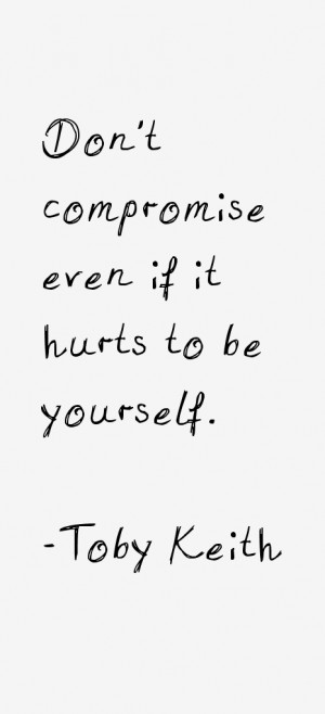 Don 39 tpromise even if it hurts to be yourself