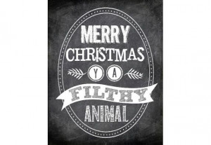 Merry Christmas Ya Filthy Animal - Printable Holiday Art - Custom ...