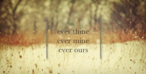 My angel, my all, my own self...