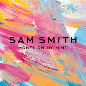 Sam Smith – Money On My Mind