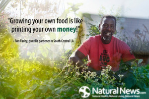 Growing your own food is like printing your own money!” - Ron Finley ...