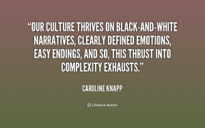 Our culture thrives on black-and-white narratives, clearly defined ...