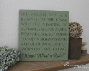 Humorous Wood Sign - Life should no t be a journey to the grave ...