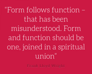 ... should be one, joined in a spiritual union” -Frank Lloyd Wright
