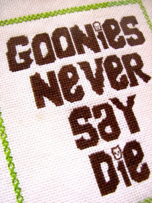 Goonies never say die