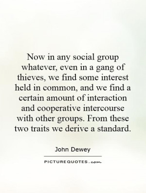 Now in any social group whatever, even in a gang of thieves, we find ...