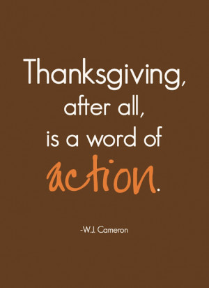 Thanksgiving, after all, is a word of action.