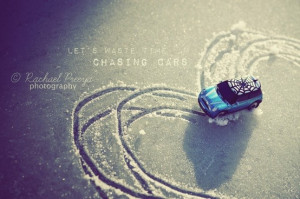 Let's waste time chasing cars....