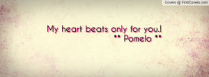 My Heart Only Beats for You Quotes