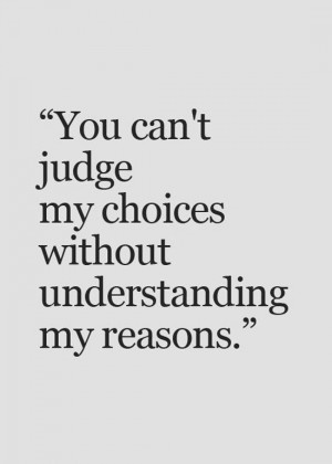 Inspirational Quotes Life Choices: Judge My Choices The Daily Quotes ...