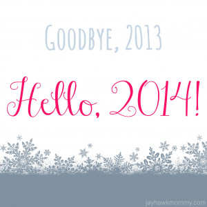 Goodbye 2013 Goodbye, 2013! hello, 2014!
