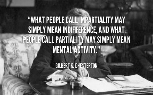 ... , and what people call partiality may simply mean mental activity