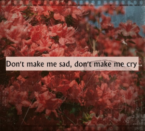 sad quotes vintage flower flowers pink cry don't lana del rey Born To ...