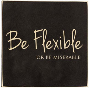 Be Flexible Inspirational Plaque - Made in USA