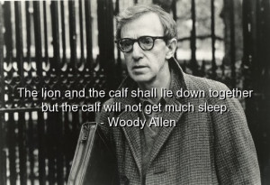 Woody allen, quotes, sayings, meaningful, deep, wise, best