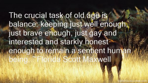 Florida Scott Maxwell Famous Quotes & Sayings