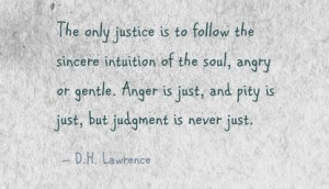 The only Justice Is to follow the Sincere Intuition of the Soul,angry ...