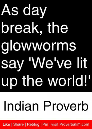 As day break, the glowworms say 'We've lit up the world!' - Indian ...