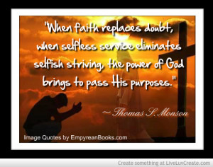 When Faith Replaces Doubt Quote By Thomas S Monson