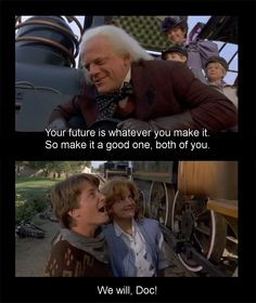 ... back to the future III.. One hell of a good movie... 