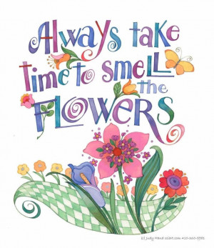 smell the flowers #quotes #provenwinners