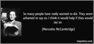 So many people have really wanted to die. They seem ashamed to say so ...