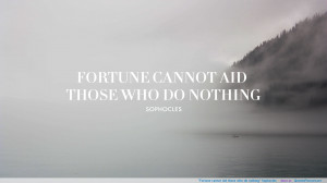do nothing” Sophocles motivational inspirational love life quotes ...