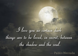 Shadow Love Quotes 100 love sonnets. famous quote
