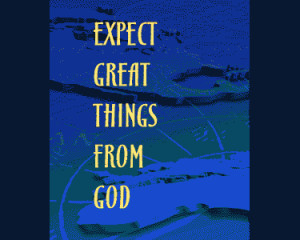 Expect Great Things…