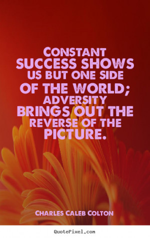... quotes - Constant success shows us but one side of the.. - Success