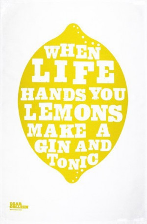 when life hands you lemons...