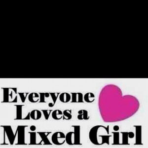 love being a mixed girl!