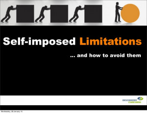 Self-Imposed Limitations - how to identify and eliminate them