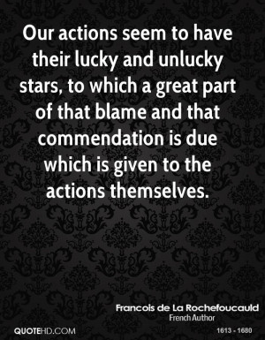 Our actions seem to have their lucky and unlucky stars, to which a ...