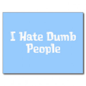 Stupid People Cards & More