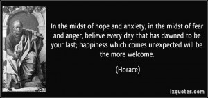 In the midst of hope and anxiety, in the midst of fear and anger ...