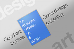 Perhaps the most fundamental difference between art and design that we ...