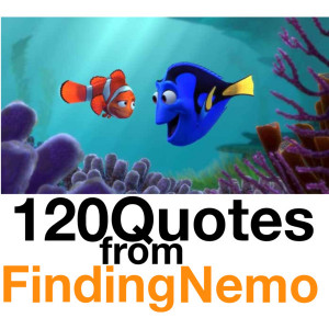 ... gonna swim with you... Dory: I'm gonna get you. I'm gonna get you