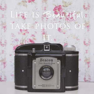Photography #quote #vintage #camera Life is beautiful, take photos of ...