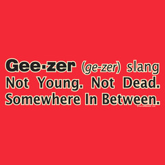 Definition of Geezer - Over the Hill T-Shirt From T-Shirt-Giant.com
