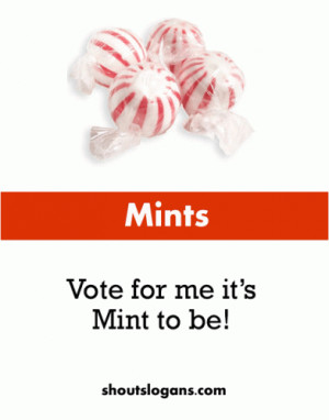 Another slogan that can be used with mints is: I keep it fresh.
