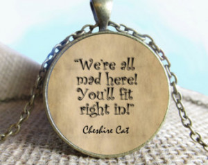 All Mad Here! You’ll fit right in! Alice in Wonderland, Cheshire Cat ...