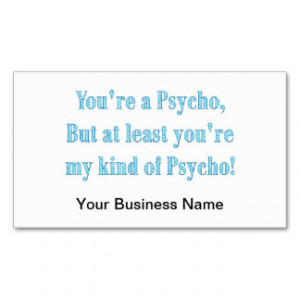 You're My Kind of Psycho Double-Sided Standard Business Cards (Pack Of ...