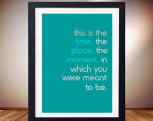 Poster Print Typography Quote Time Place Moment art Aqua & Grey Life ...